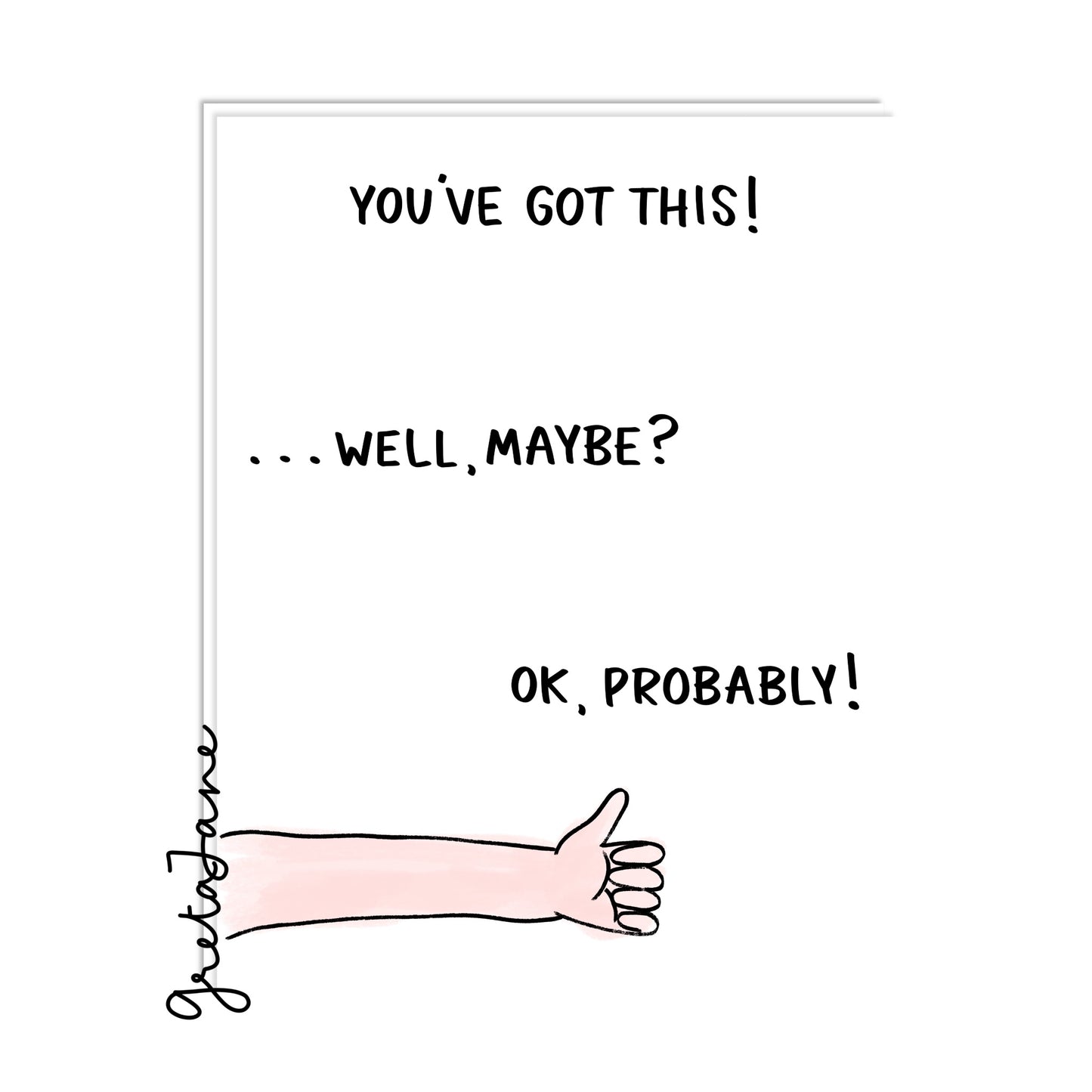 You got this!