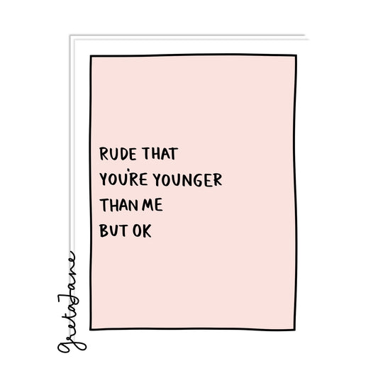 I mean its not NOT a birthday card. This funny little birthday card will be a delightful reminder to your loved one that this day is also a little bit about you.
